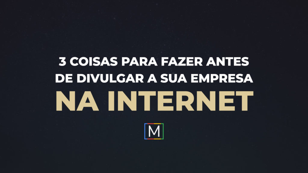 3 coisas para fazer antes de divulgar na internet - Marketing Digital